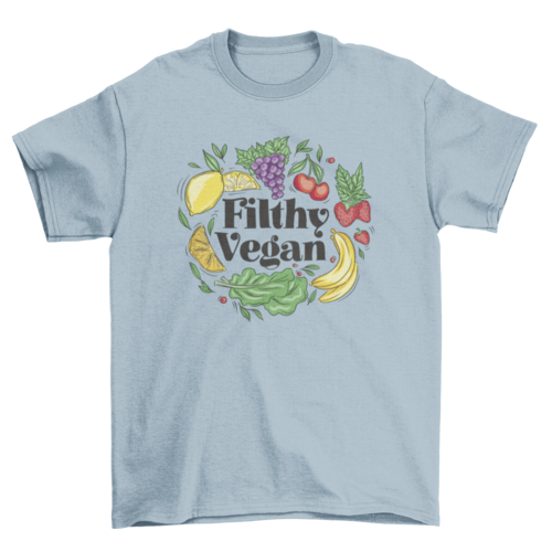 Funny filthy vegan t-shirt