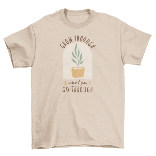 Grow nature relax quote t-shirt